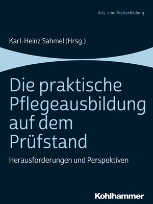cover image of Die praktische Pflegeausbildung auf dem Prüfstand